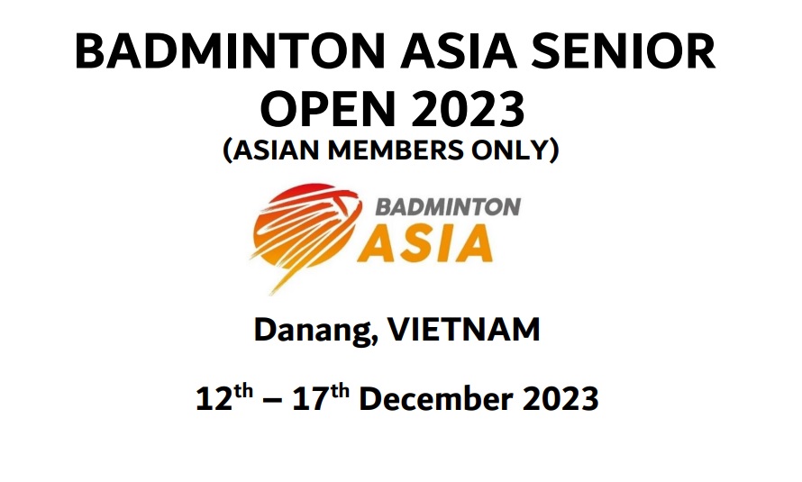 BADMINTON ASIA SENIOR OPEN 2023 BADMINTON ASIA SENIOR OPEN 2023
